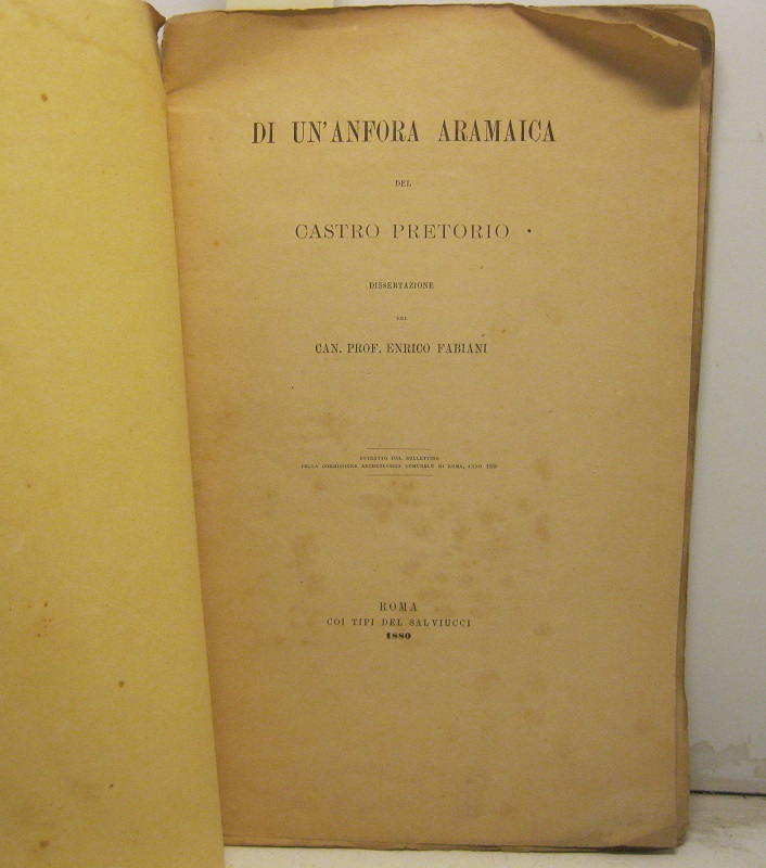 Di un'anfora aramaica del Castro Pretorio. Dissertazione. Estratto dal Bullettino della Commissione Archeologica comunale di Roma, anno 1880